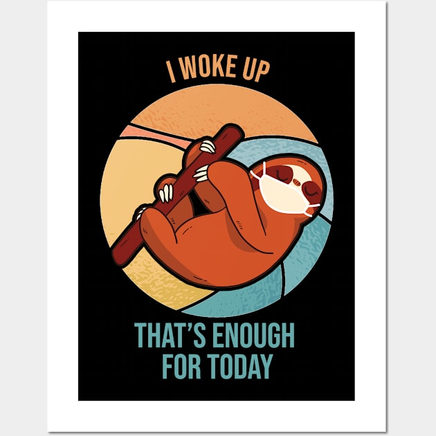 I woke up That's enough for today Wall Art by Bestseller